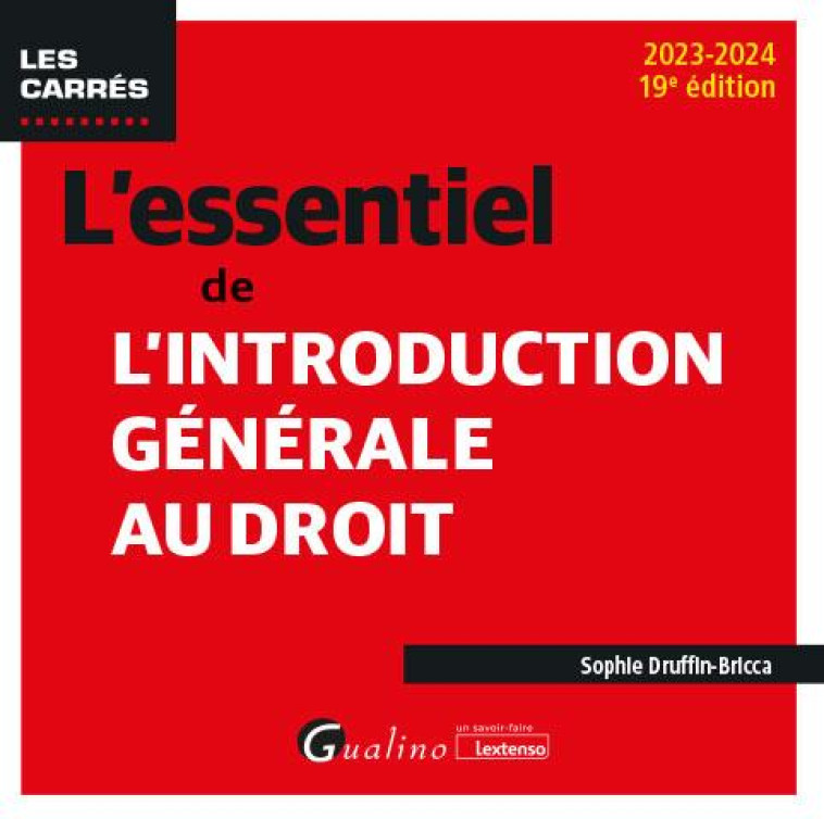 L-ESSENTIEL DE L-INTRODUCTION GENERALE AU DROIT - UNE NOUVELLE EDITION A JOUR POUR LA RENTREE UNIVER - DRUFFIN-BRICCA S. - GUALINO