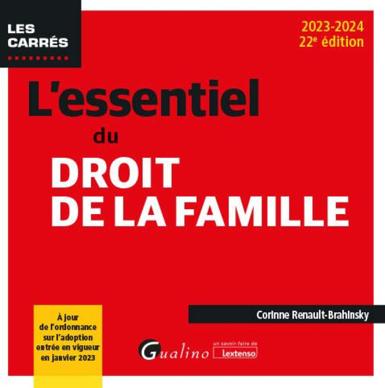 L-ESSENTIEL DU DROIT DE LA FAMILLE - A JOUR DE L-ORDONNANCE SUR L-ADOPTION ENTREE EN VIGUEUR EN JANV - RENAULT-BRAHINSKY C. - GUALINO