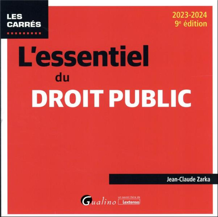 L-ESSENTIEL DU DROIT PUBLIC - TOUT LE PROGRAMME DES CONCOURS DE CATEGORIES A ET B - ZARKA JEAN-CLAUDE - GUALINO