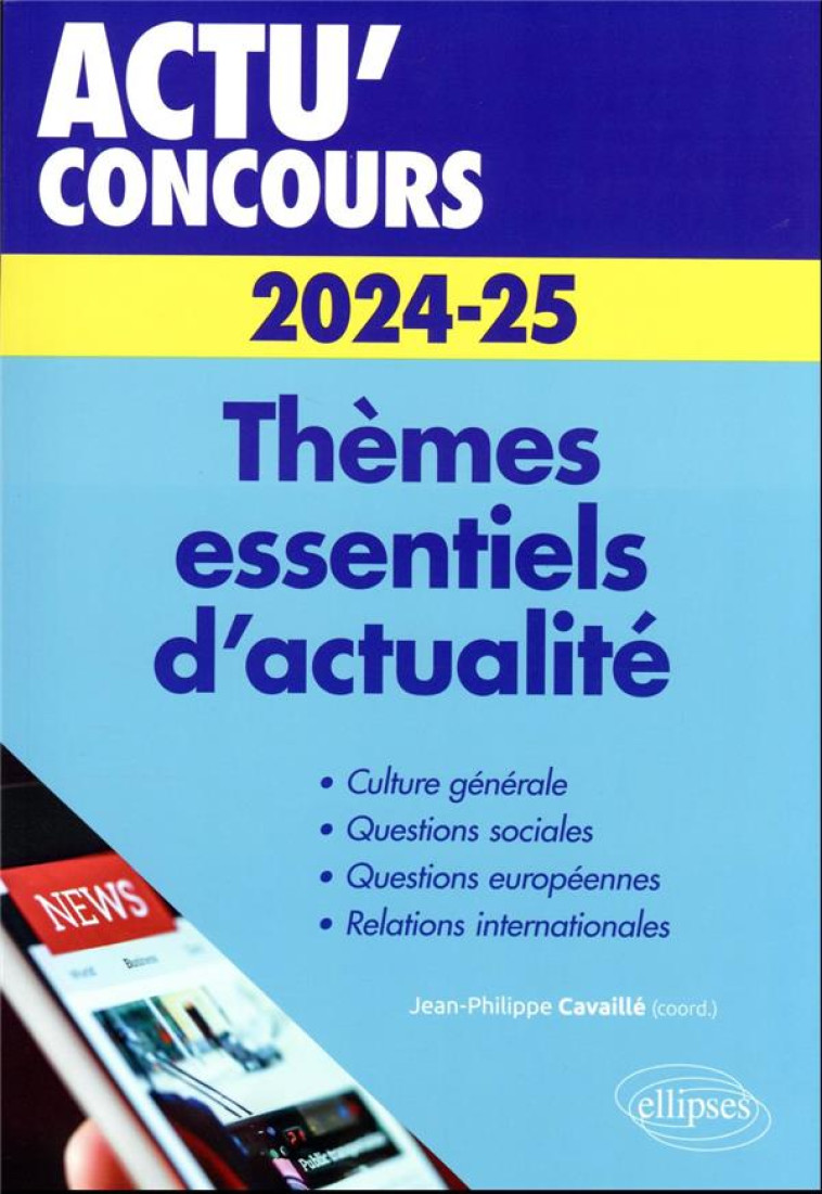 THEMES ESSENTIELS D-ACTUALITE - 2024-2025 - CAVAILLE J-P. - ELLIPSES MARKET