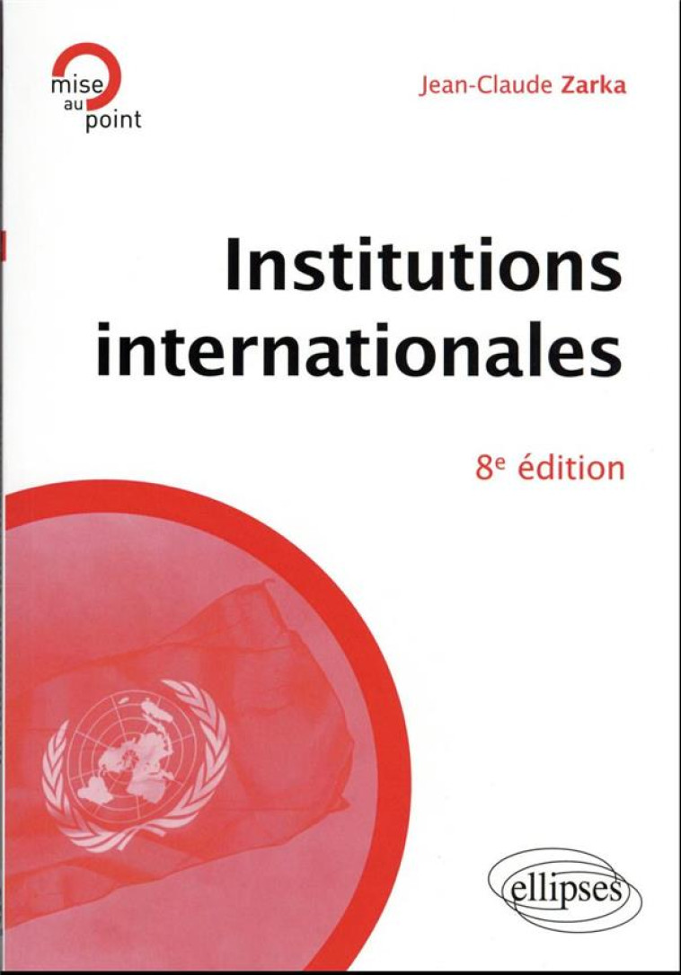 INSTITUTIONS INTERNATIONALES - ZARKA JEAN-CLAUDE - ELLIPSES MARKET