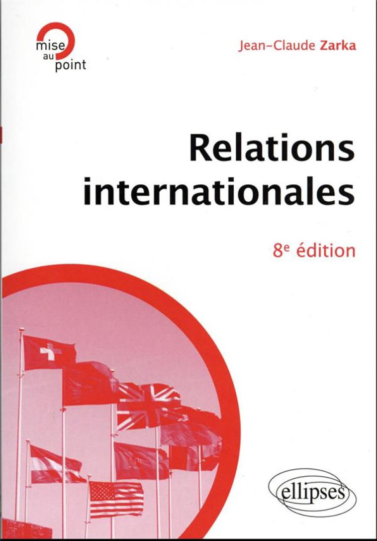 RELATIONS INTERNATIONALES - ZARKA JEAN-CLAUDE - ELLIPSES MARKET