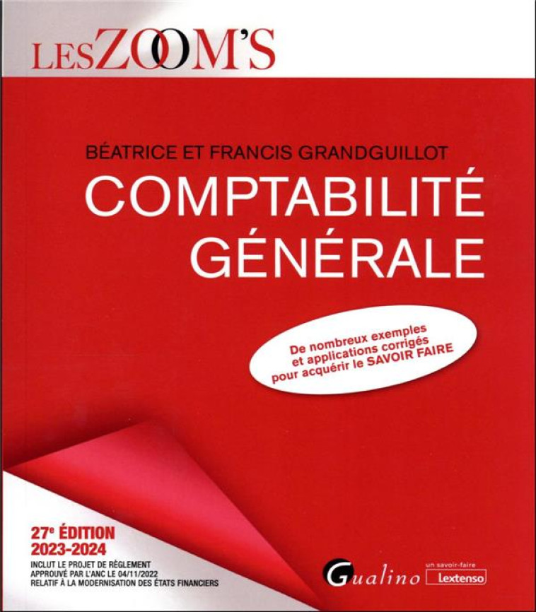 COMPTABILITE GENERALE - DE NOMBREUX EXEMPLES ET APPLICATIONS CORRIGES POUR ACQUERIR LE SAVOIR FAIRE - GRANDGUILLOT - GUALINO