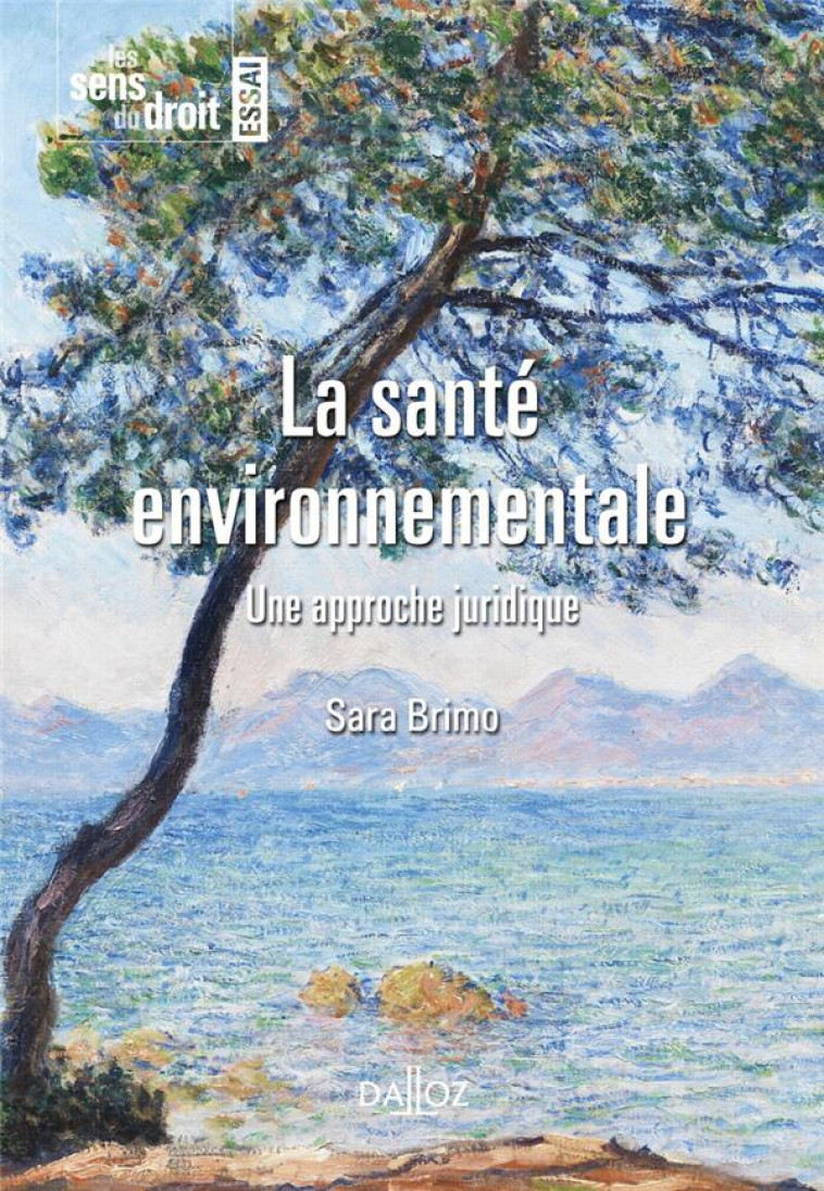 LA SANTE ENVIRONNEMENTALE - UNE APPROCHE JURIDIQUE - BRIMO SARA - DALLOZ