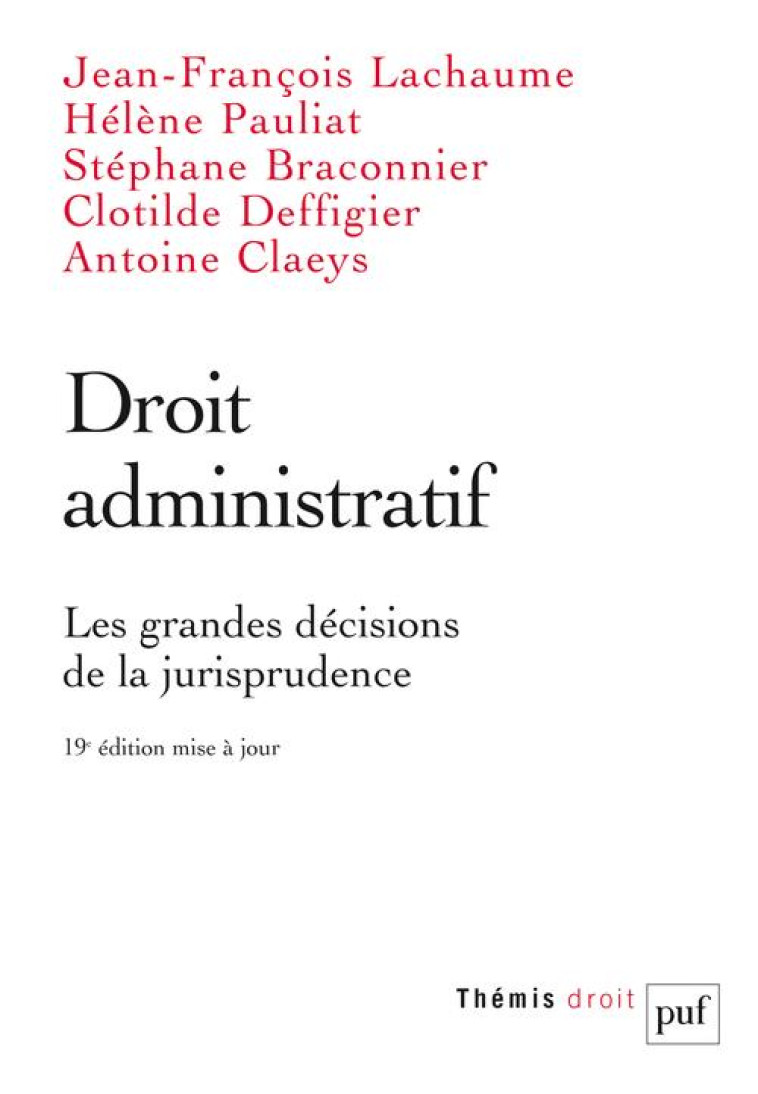 DROIT ADMINISTRATIF. LES GRANDES DECISIONS DE LA JURISPRUDENCE - LACHAUME/BRACONNIER - PUF