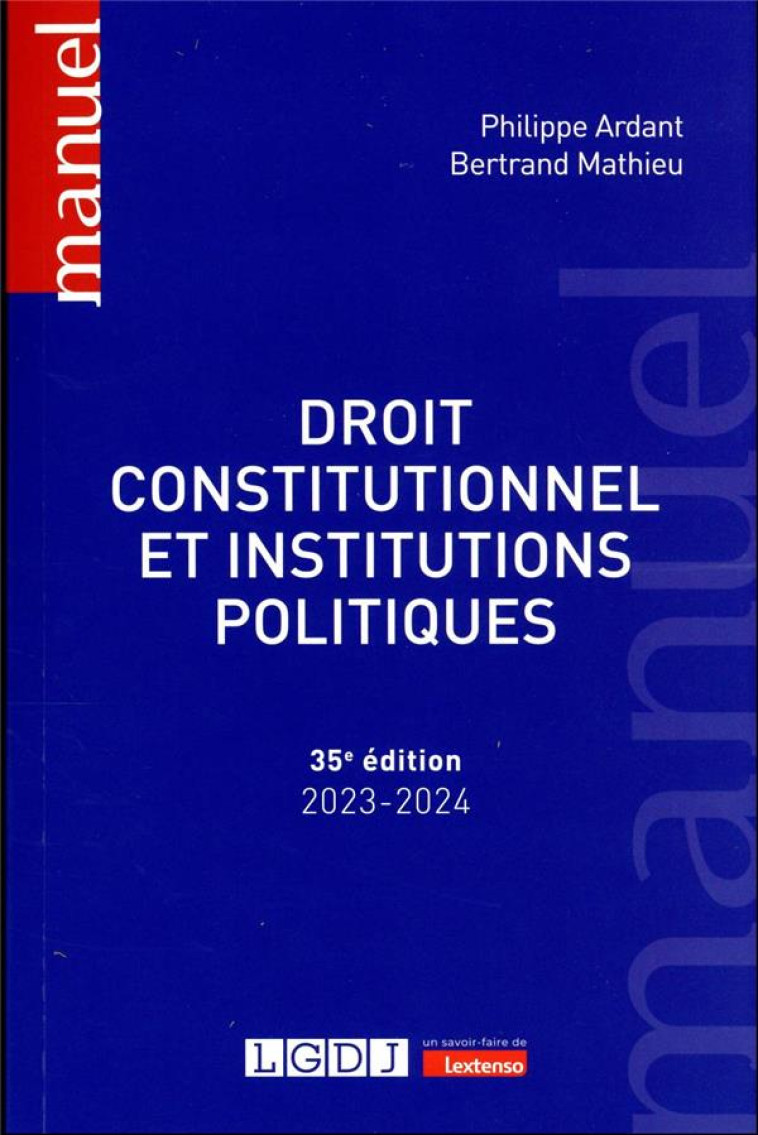 DROIT CONSTITUTIONNEL ET INSTITUTIONS POLITIQUES - ARDANT/MATHIEU - LGDJ