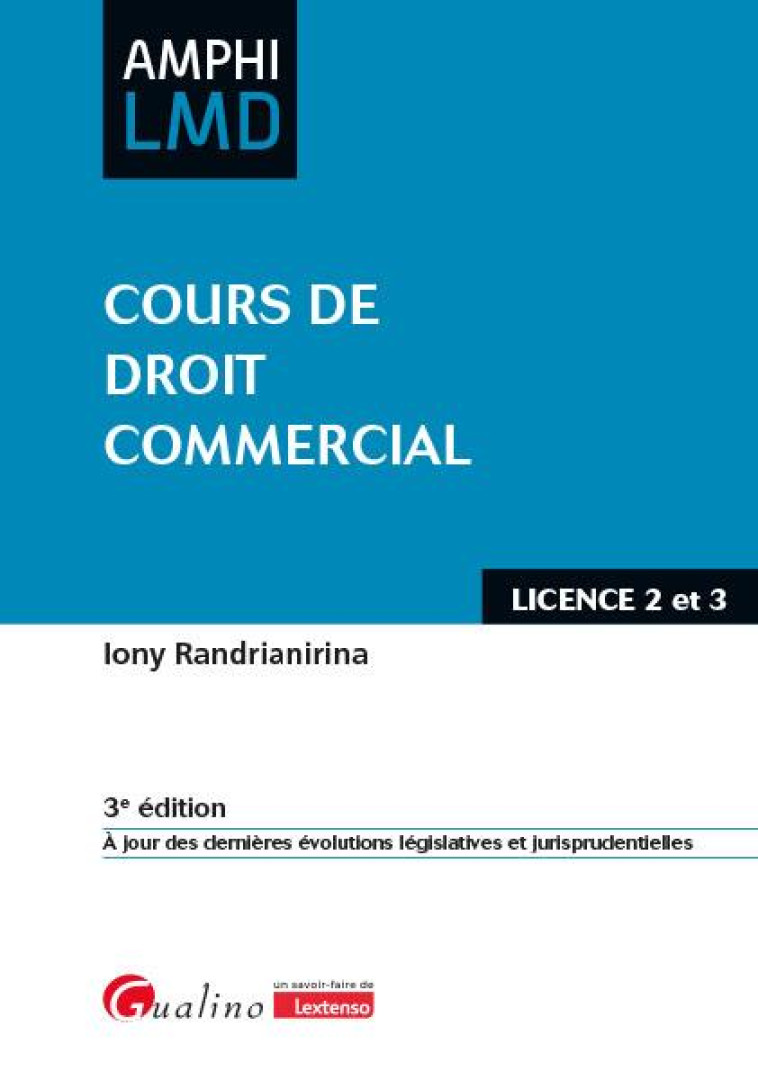 COURS DE DROIT COMMERCIAL - A JOUR DES DERNIERES EVOLUTIONS LEGISLATIVES ET JURISPRUDENTIELLES - RANDRIANIRINA IONY - GUALINO