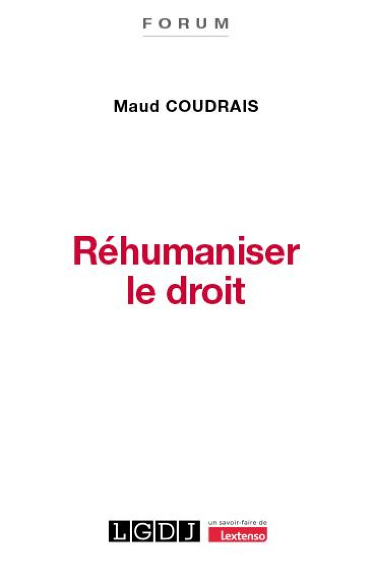 REHUMANISER LE DROIT - COUDRAIS MAUD - LGDJ