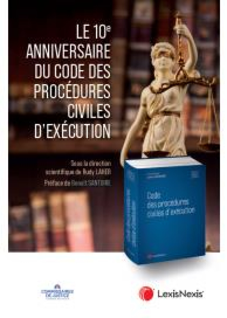 LE 10E ANNIVERSAIRE DU CODE DES PROCEDURES CIVILES D-EXECUTION - LAHER (SS DIR.) - Lexis Nexis/Litec