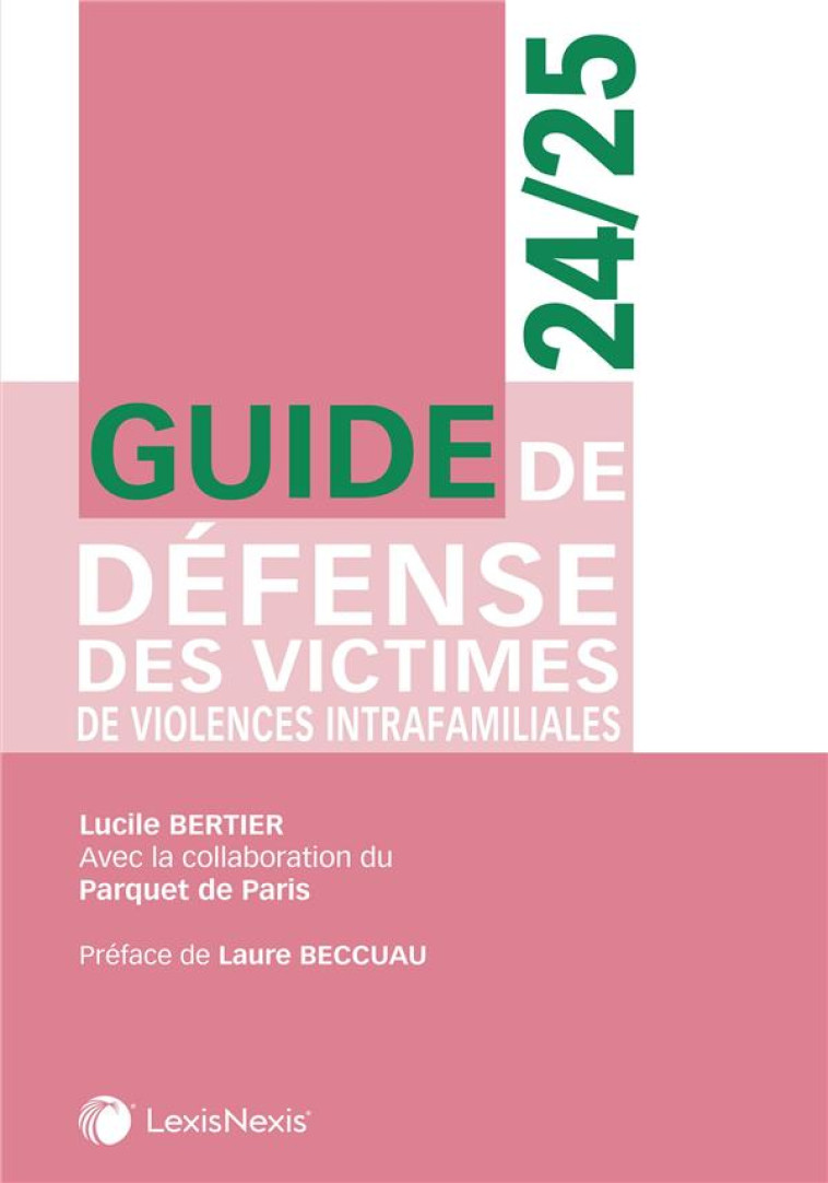 GUIDE DE DEFENSE DES VICTIMES DE VIOLENCES INTRAFAMILIALES - BERTIER (SOUS DIR.) - Lexis Nexis/Litec