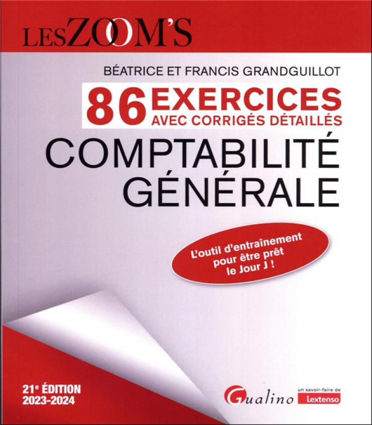 86 EXERCICES AVEC CORRIGES DETAILLES - COMPTABILITE GENERALE - L-OUTIL D-ENTRAINEMENT POUR ETRE PRET - GRANDGUILLOT - GUALINO