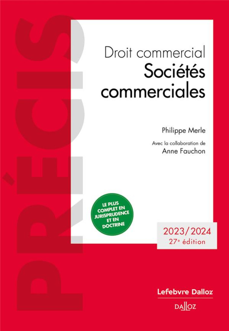 DROIT COMMERCIAL. SOCIETES COMMERCIALES. EDITION 2023/2024. 27E ED. - MERLE/FAUCHON - DALLOZ