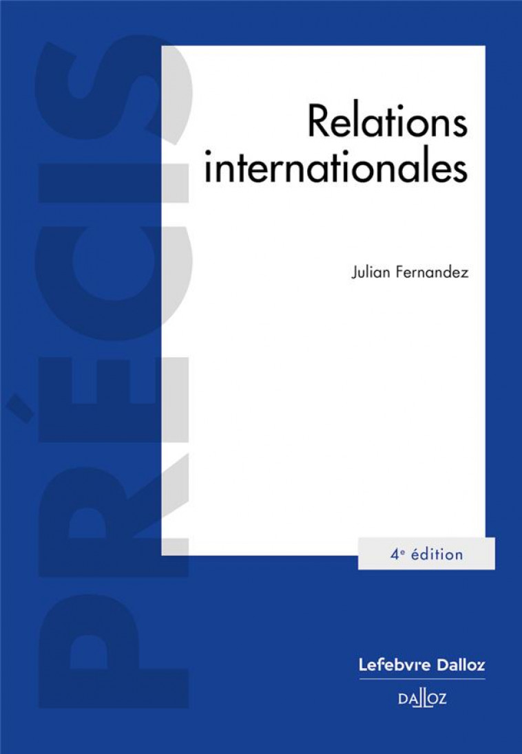 RELATIONS INTERNATIONALES. 4E ED. - FERNANDEZ JULIAN - DALLOZ