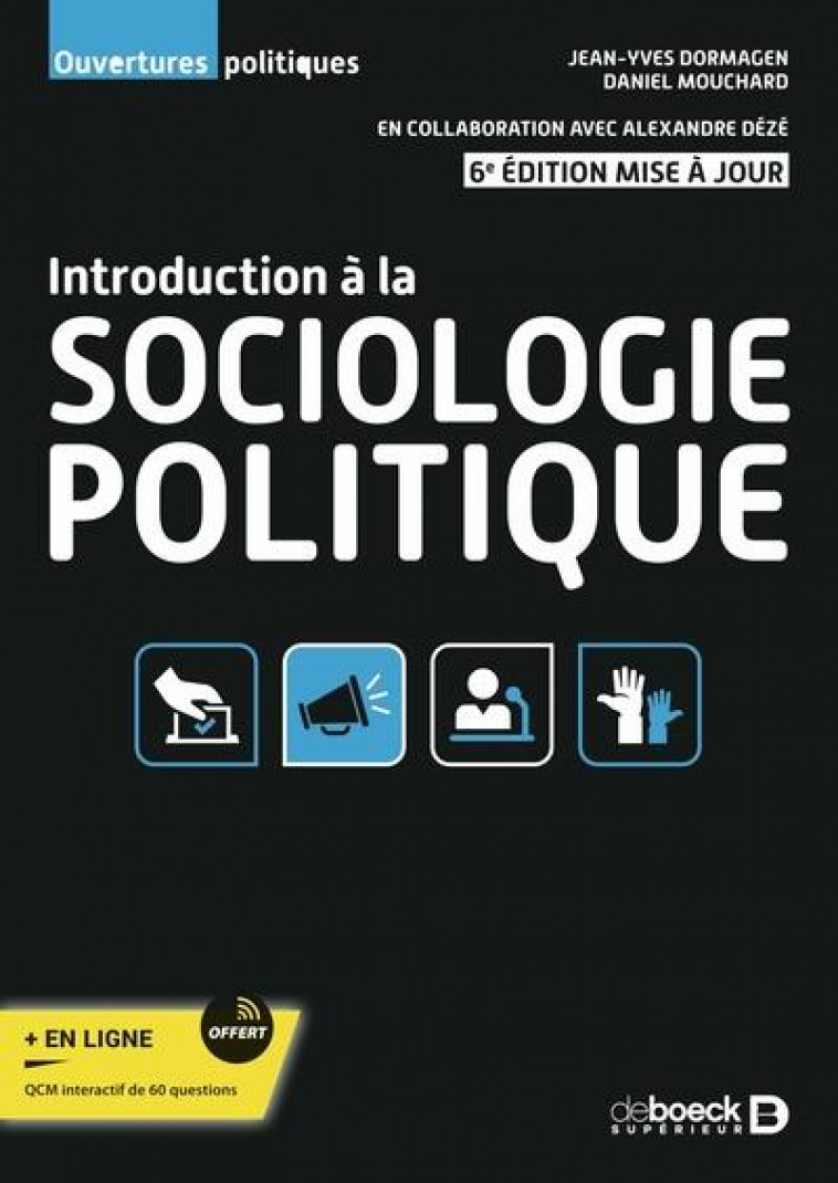 INTRODUCTION A LA SOCIOLOGIE POLITIQUE - DORMAGEN/MOUCHARD - DE BOECK SUP