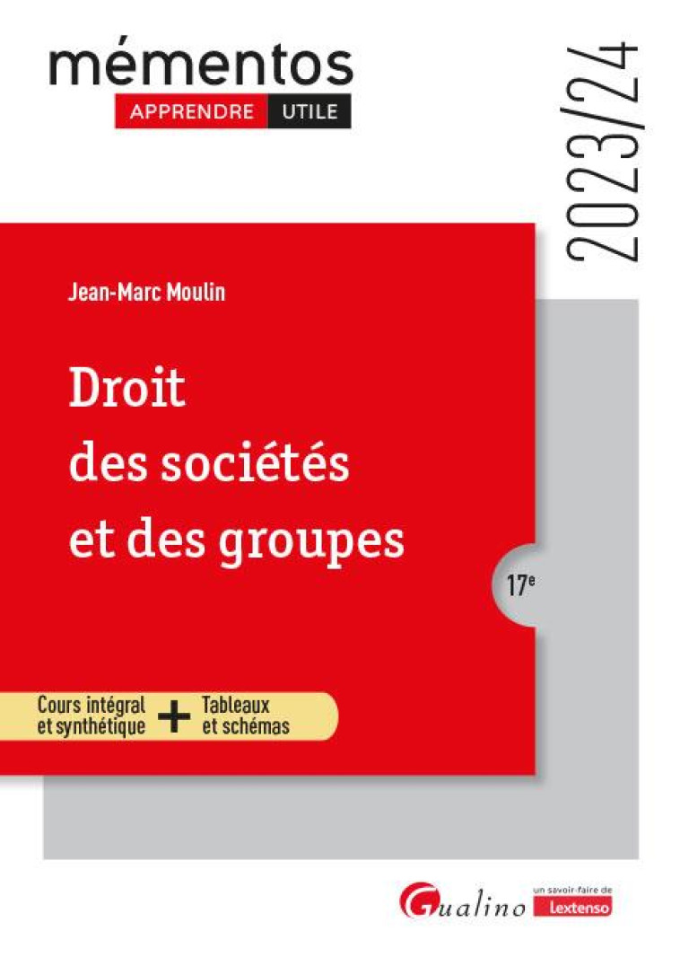 DROIT DES SOCIETES ET DES GROUPES - COURS INTEGRAL ET SYNTHETIQUE + TABLEAUX ET SCHEMAS - MOULIN JEAN-MARC - GUALINO