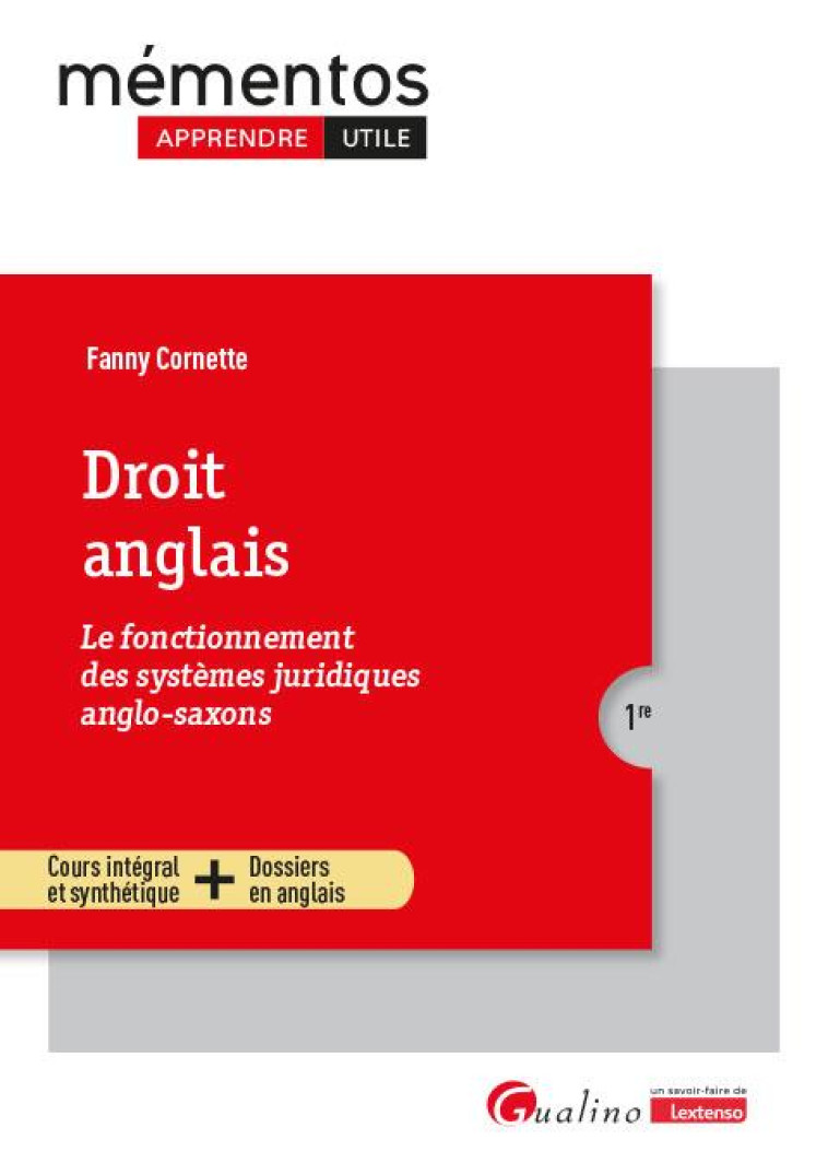 DROIT ANGLAIS - LE FONCTIONNEMENT DES SYSTEMES JURIDIQUES ANGLO-SAXONS - CORNETTE FANNY - GUALINO