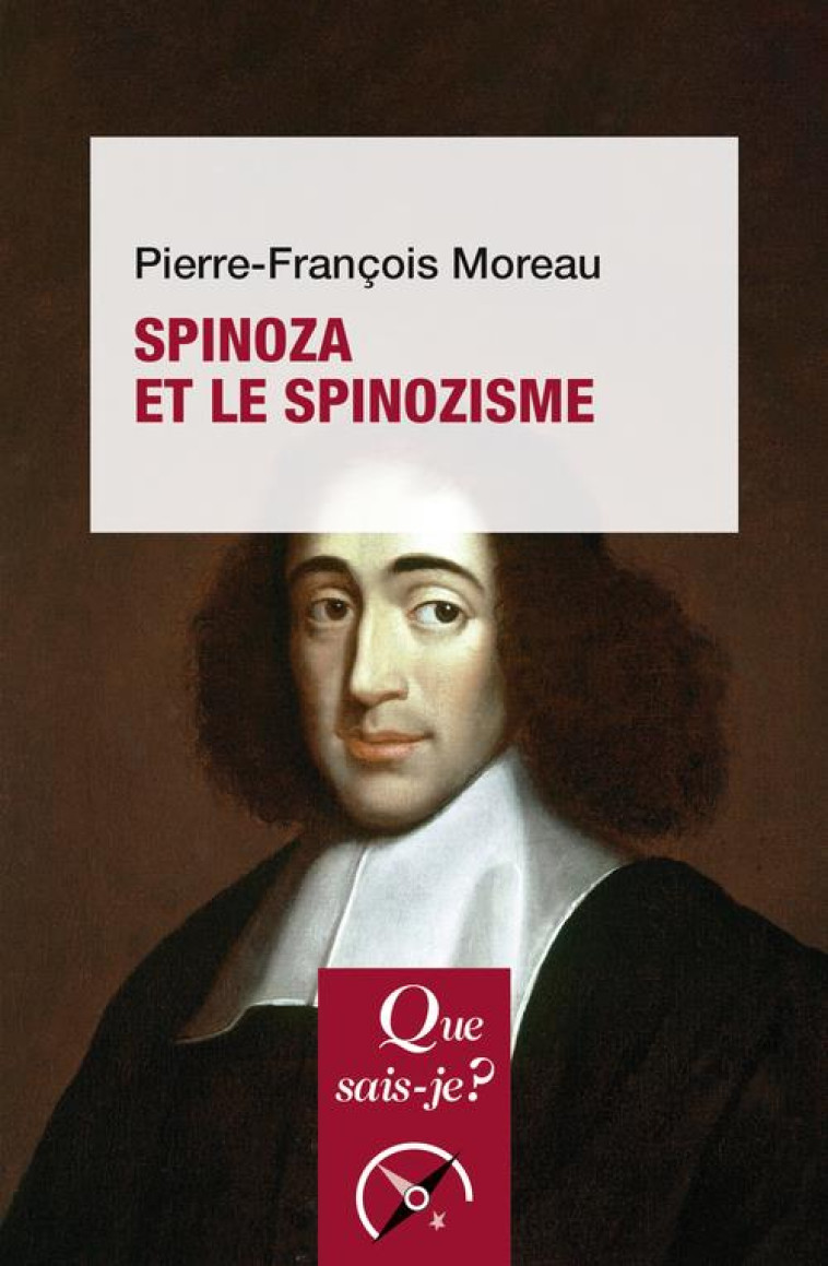 SPINOZA ET LE SPINOZISME - MOREAU P-F. - QUE SAIS JE