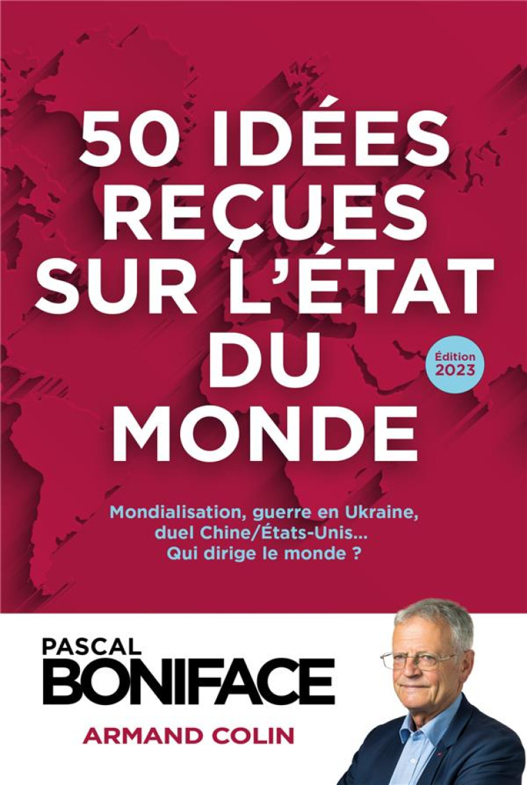 50 IDEES RECUES SUR L-ETAT DU MONDE 2023 - BONIFACE PASCAL - NATHAN