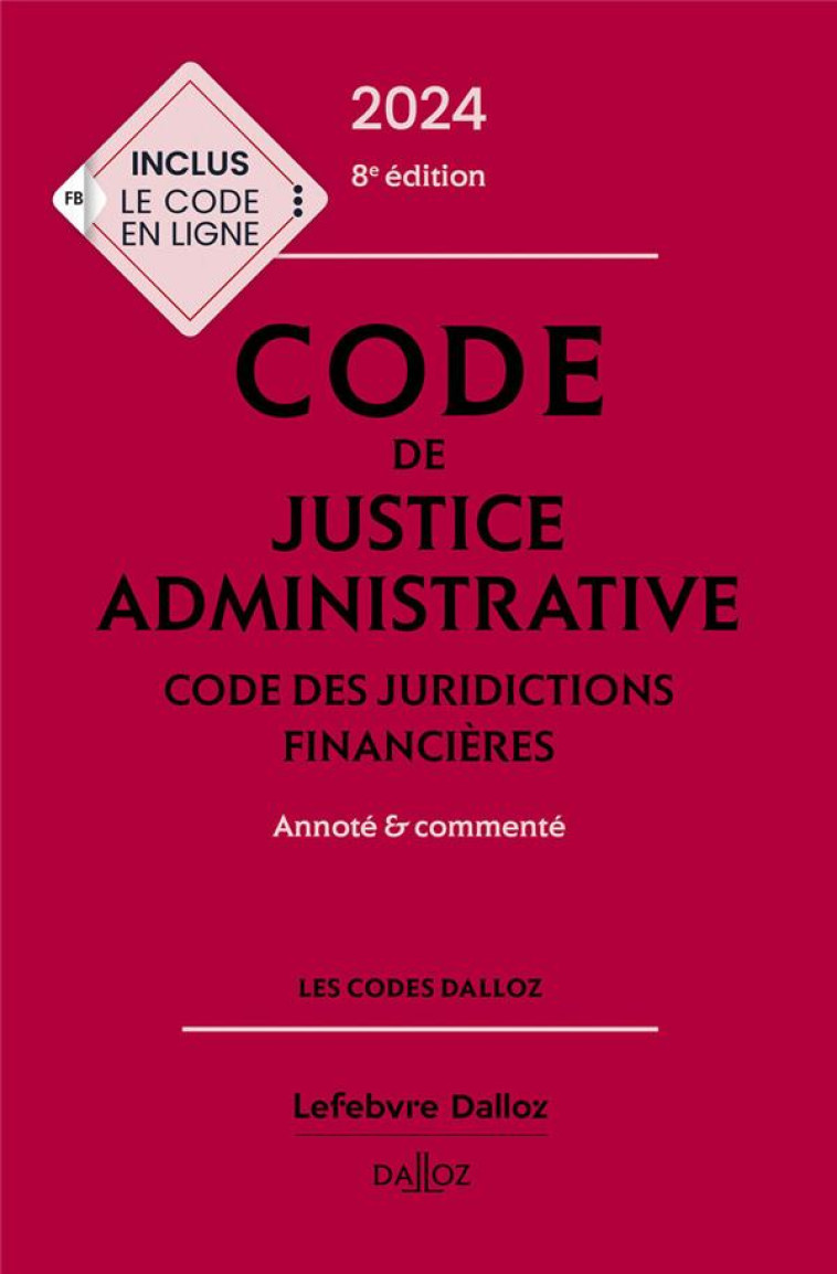 CODE DE JUSTICE ADMINISTRATIVE - CODE DES JURIDICTIONS FINANCIERES 2024, ANNOTE ET COMMENTE. 8E ED. - STAHL/BOULOUIS/POLGE - DALLOZ