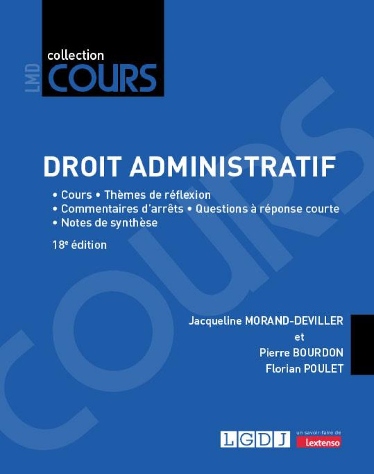 DROIT ADMINISTRATIF - COURS  THEMES DE REFLEXION  COMMENTAIRES D-ARRETS  QUESTIONS A REPONSE COUR - MORAND-DEVILLER - LGDJ