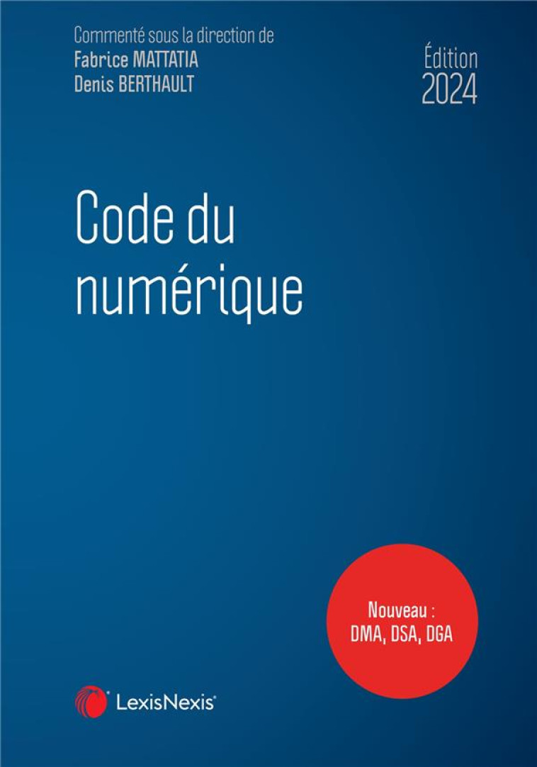 CODE DU NUMERIQUE 2024 - MATTATIA (SOUS DIR.) - Lexis Nexis/Litec