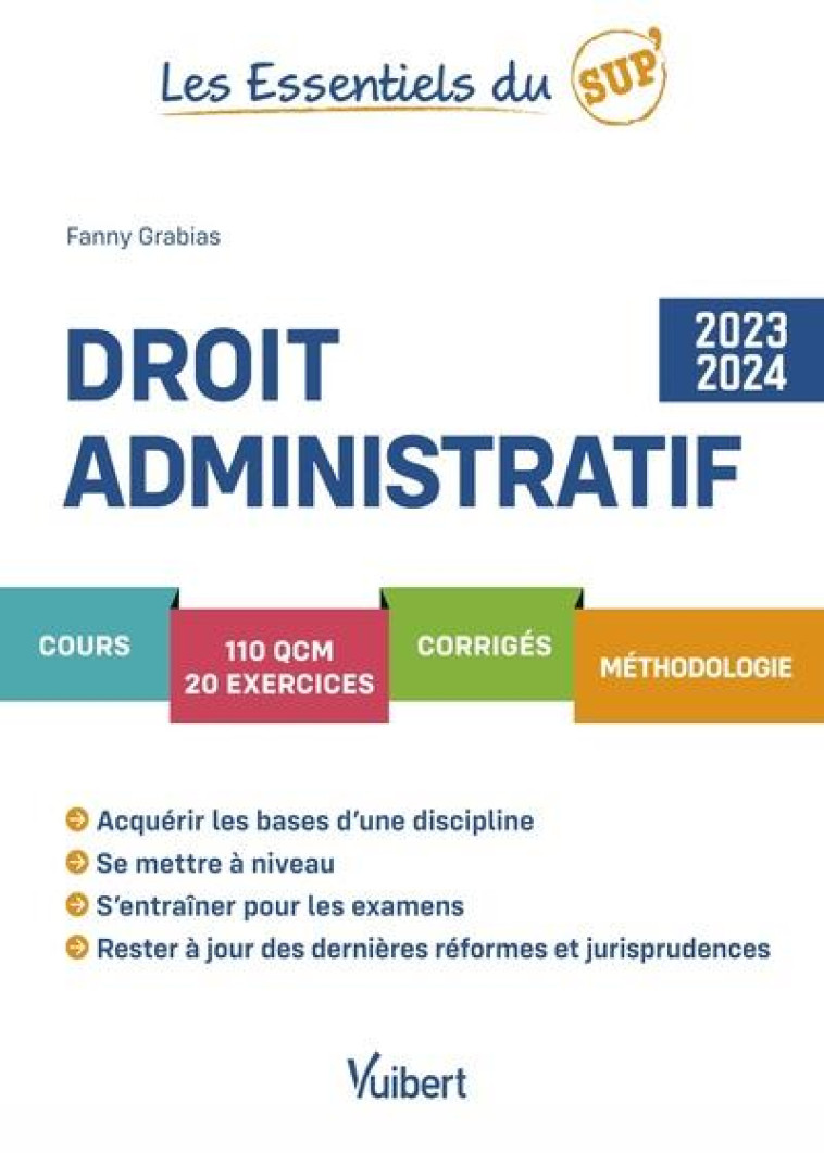 DROIT ADMINISTRATIF 2023/2024 - COURS - QCM - EXERCICES - CORRIGES - GRABIAS FANNY - VUIBERT