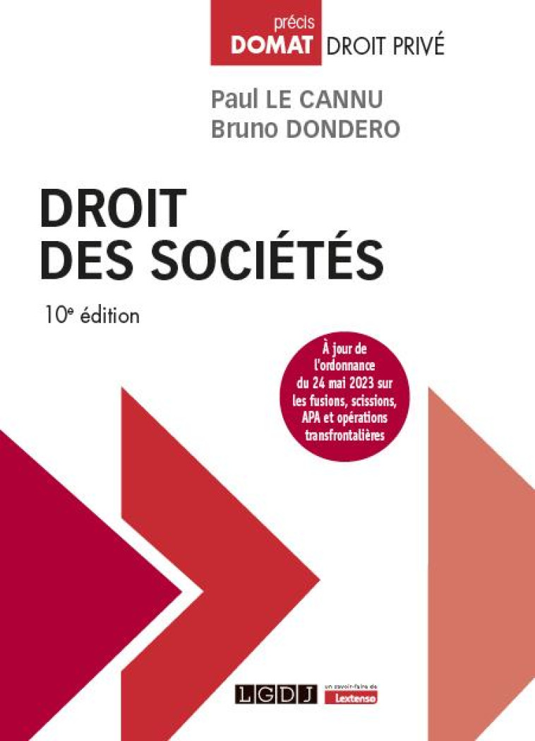 DROIT DES SOCIETES - A JOUR DE L-ORDONNANCE DU 24 MAI 2023 SUR LES FUSIONS, SCISSIONS, APA ET OPERAT - LE CANNU/DONDERO - LGDJ