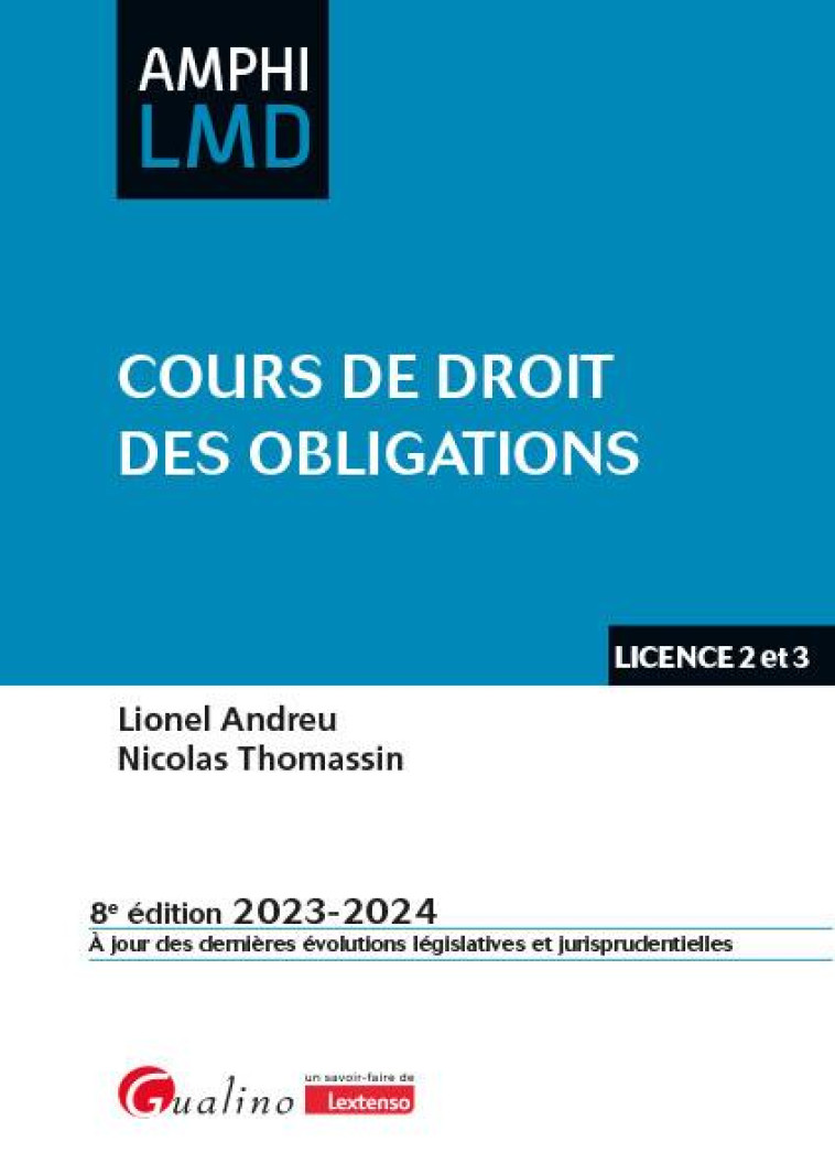 COURS DE DROIT DES OBLIGATIONS - A JOUR DES DERNIERES EVOLUTIONS LEGISLATIVES ET JURISPRUDENTIELLES - ANDREU/THOMASSIN - GUALINO