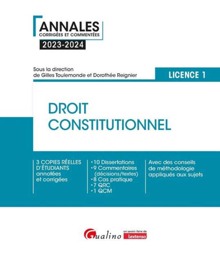 DROIT CONSTITUTIONNEL - L1 - 3 COPIES REELLES D-ETUDIANTS ANNOTEES ET CORRIGEES - 10 DISSERTATIONS - - TOULEMONDE/REIGNIER - GUALINO