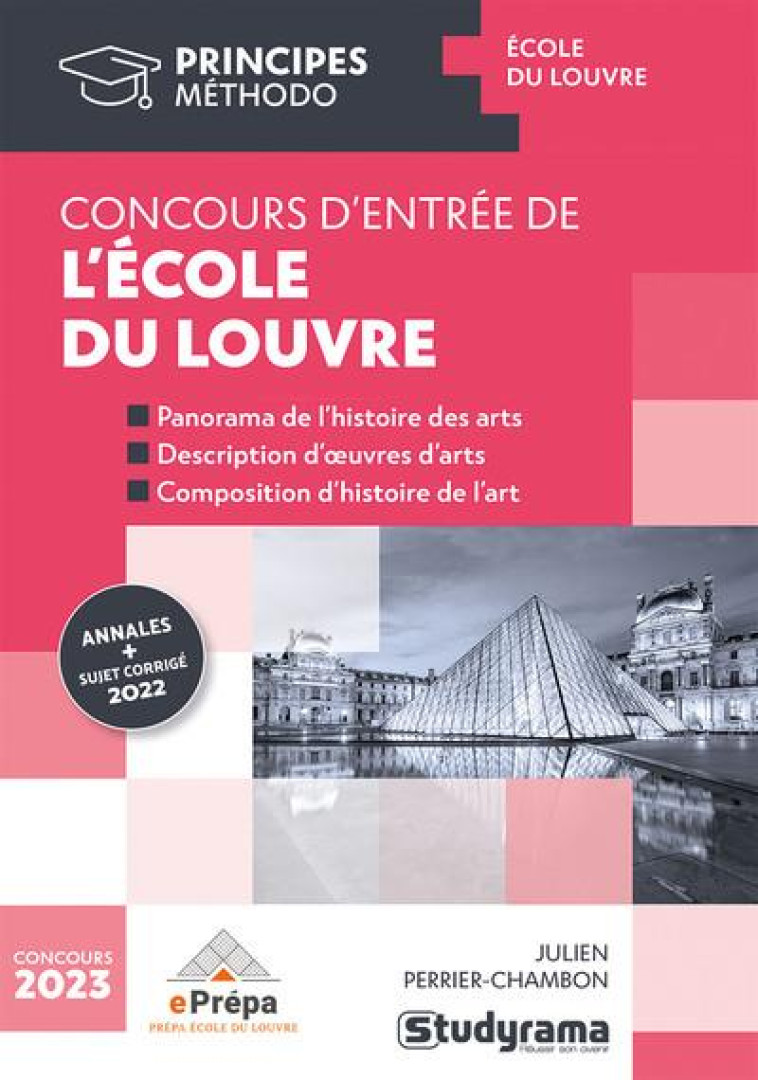 PRINCIPES - REUSSIR LE CONCOURS D-ENTREE DE L-ECOLE DU LOUVRE - CONCOURS D-ENTREE EN PREMIER CYCLE - PERRIER-CHAMBON J. - STUDYRAMA