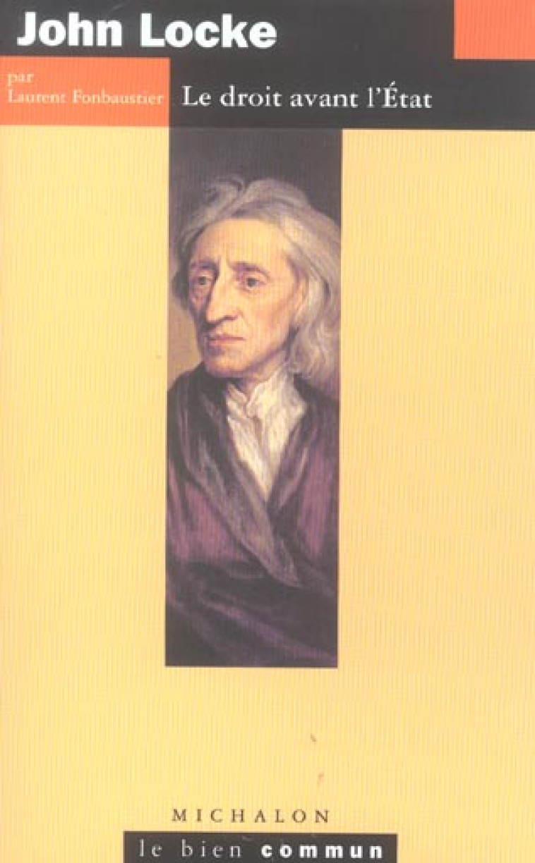 JOHN LOCKE - LE DROIT AVANT L-ETAT - FONBAUSTIER LAURENT - MICHALON