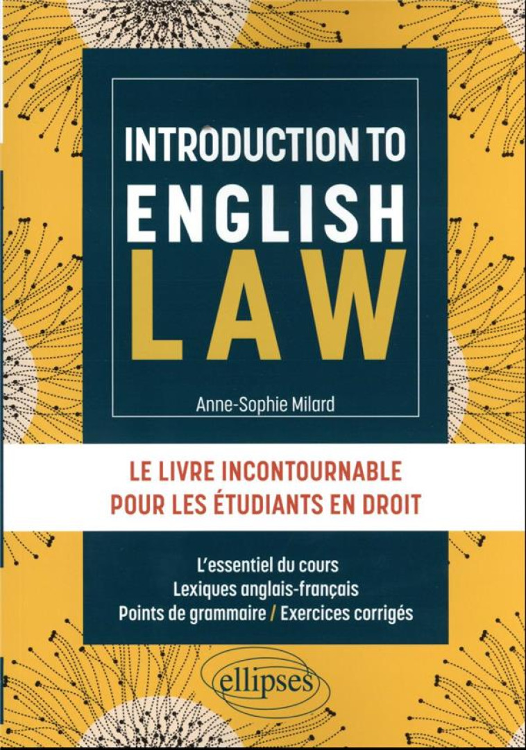 INTRODUCTION TO ENGLISH LAW - LE LIVRE INCONTOURNABLE POUR LES ETUDIANTS EN DROIT - MILARD ANNE-SOPHIE - ELLIPSES MARKET