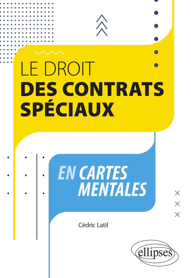 Le droit des contrats spéciaux en cartes mentales - Latil Cédric - ELLIPSES