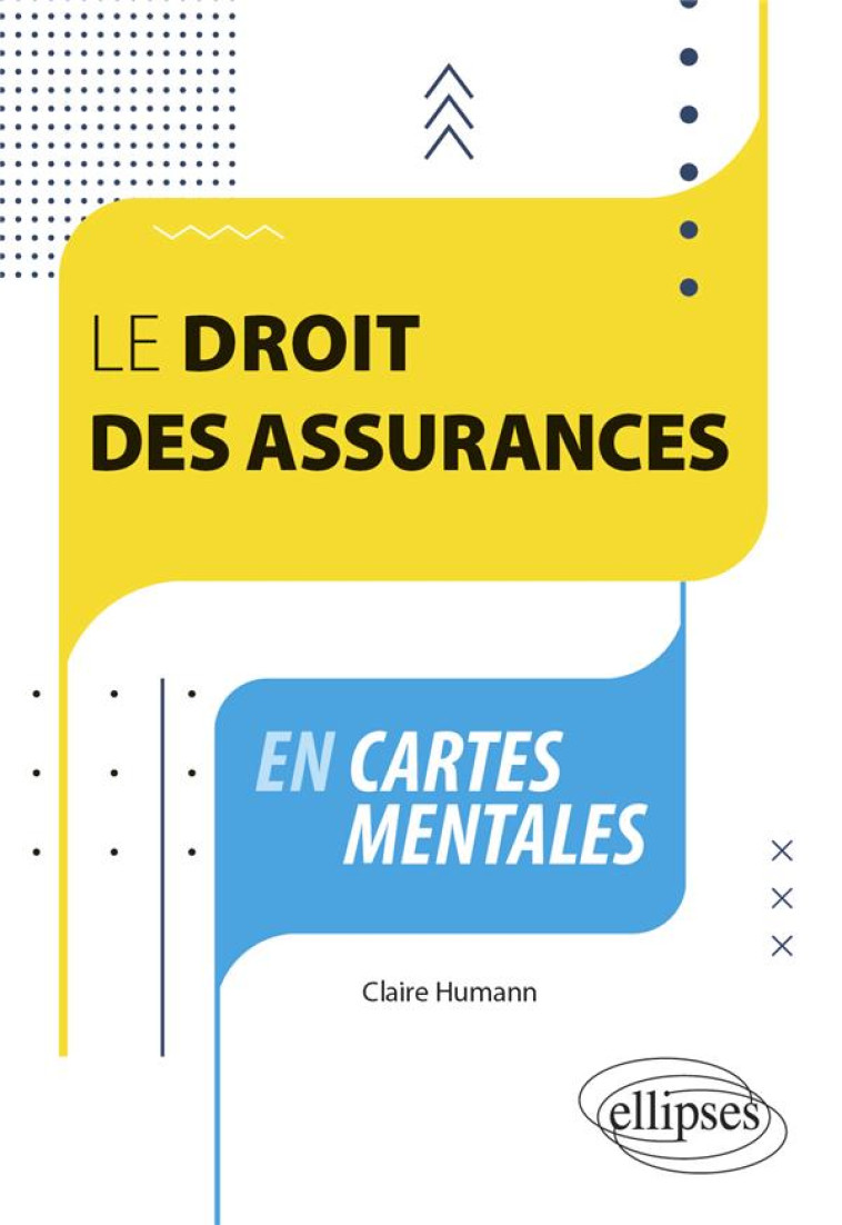 LE DROIT DES ASSURANCES EN CARTES MENTALES - HUMANN CLAIRE - ELLIPSES MARKET