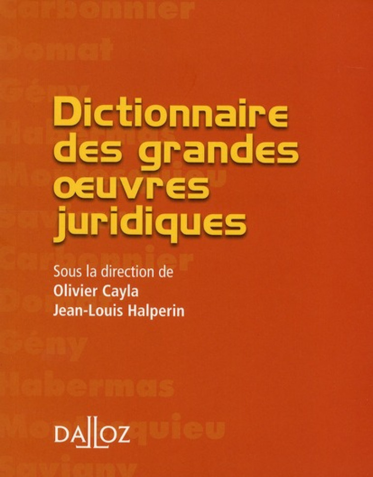 DICTIONNAIRE DES GRANDES OEUVRES JURIDIQUES - CAYLA OLIVIER - DALLOZ