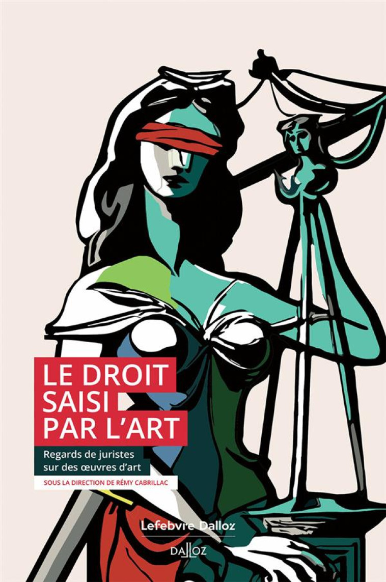 LE DROIT SAISI PAR L-ART - CABRILLAC REMY - DALLOZ