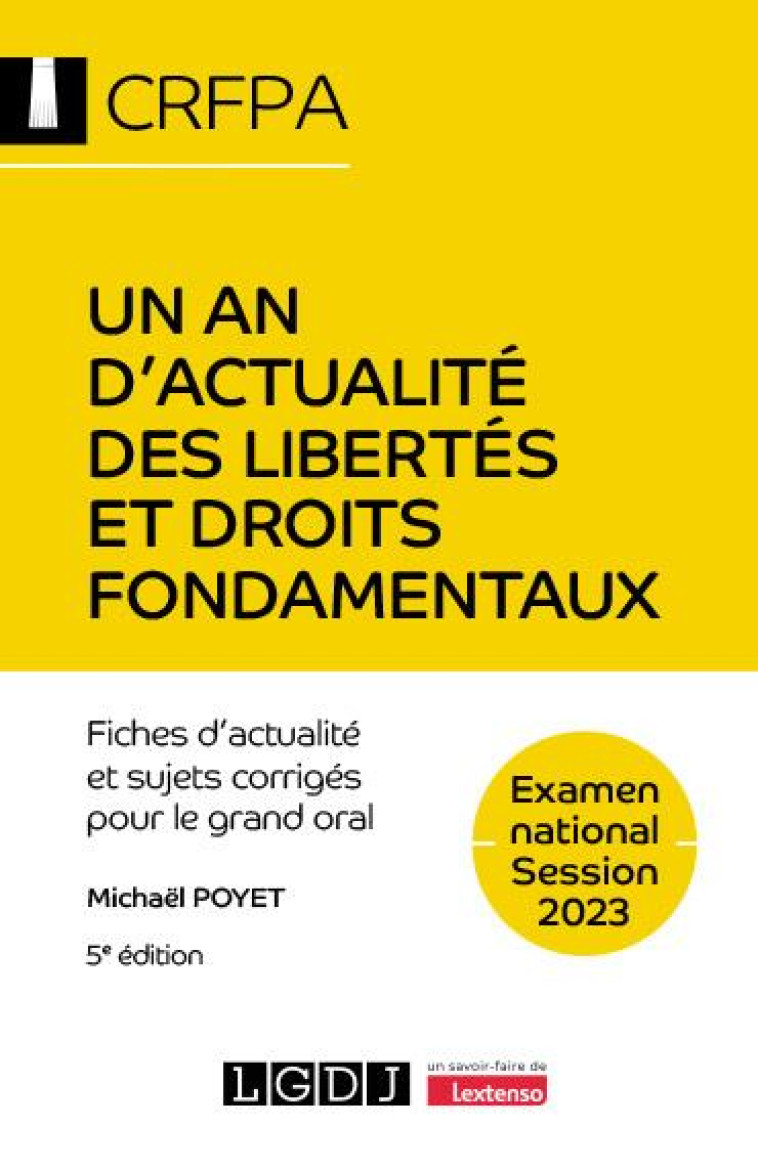 UN AN D-ACTUALITE DES LIBERTES ET DROITS FONDAMENTAUX - CRFPA - EXAMEN NATIONAL SESSION 2023 - FICHE - POYET MICHAEL - LGDJ