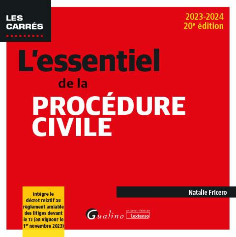 L-ESSENTIEL DE LA PROCEDURE CIVILE - INTEGRE LE DECRET RELATIF AU REGLEMENT AMIABLE DES LITIGES DEVA - FRICERO NATALIE - GUALINO