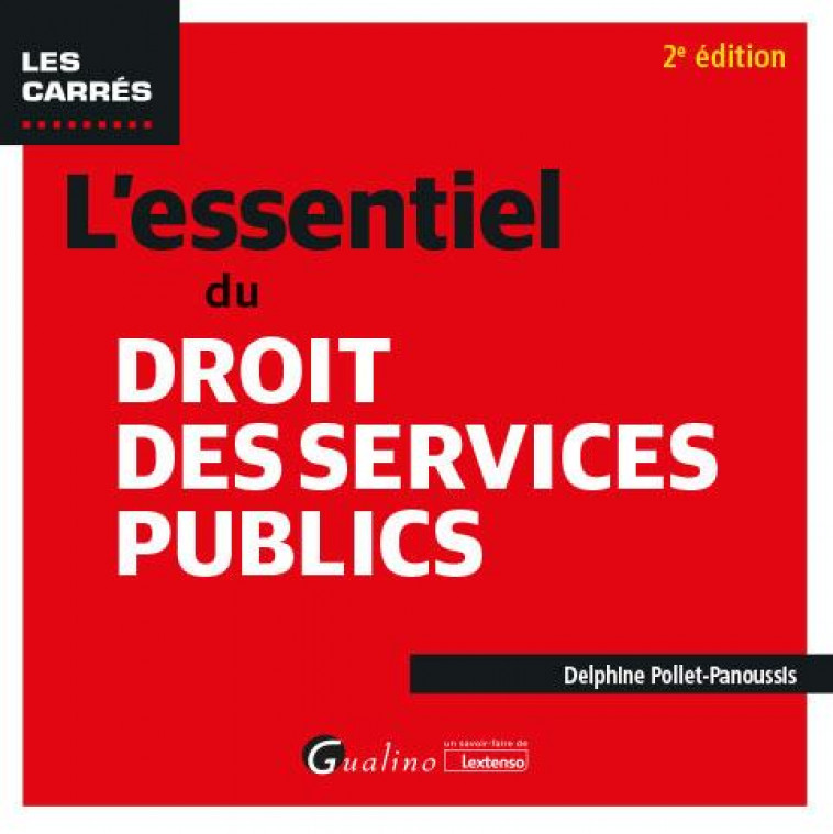 L-ESSENTIEL DU DROIT DES SERVICES PUBLICS - POLLET-PANOUSSIS D. - GUALINO