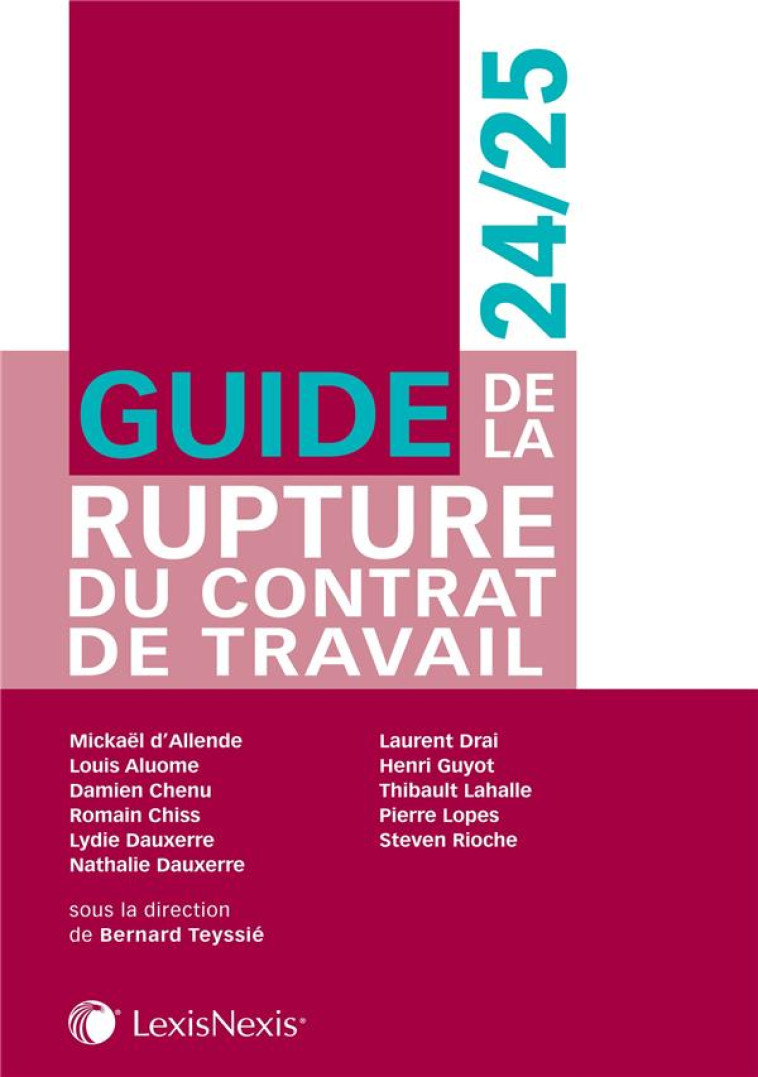 GUIDE DE LA RUPTURE DU CONTRAT DE TRAVAIL 24/25 - TEYSSIE (SS DIR.) B. - Lexis Nexis/Litec