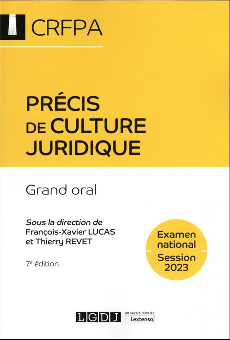 PRECIS DE CULTURE JURIDIQUE - CRFPA - EXAMEN NATIONAL SESSION 2023 - GRAND ORAL - LUCAS/REVET - LGDJ