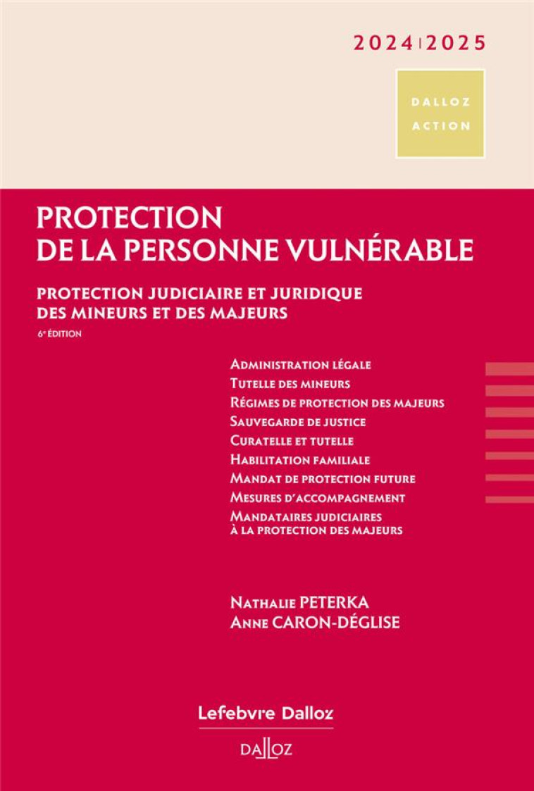 PROTECTION DE LA PERSONNE VULNERABLE 2024/25. - PROTECTION JUDICIAIRE ET JURIDIQUE DES MINEURS ET DE - PETERKA/ARBELLOT - DALLOZ