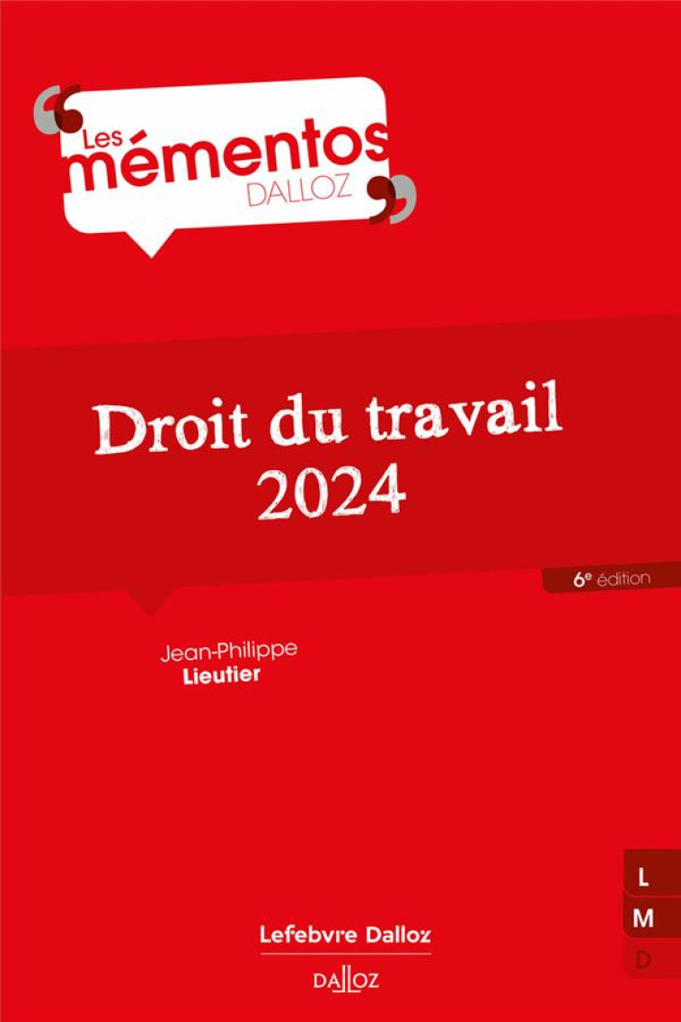 DROIT DU TRAVAIL 2024. 6E ED. - LIEUTIER J-P. - DALLOZ