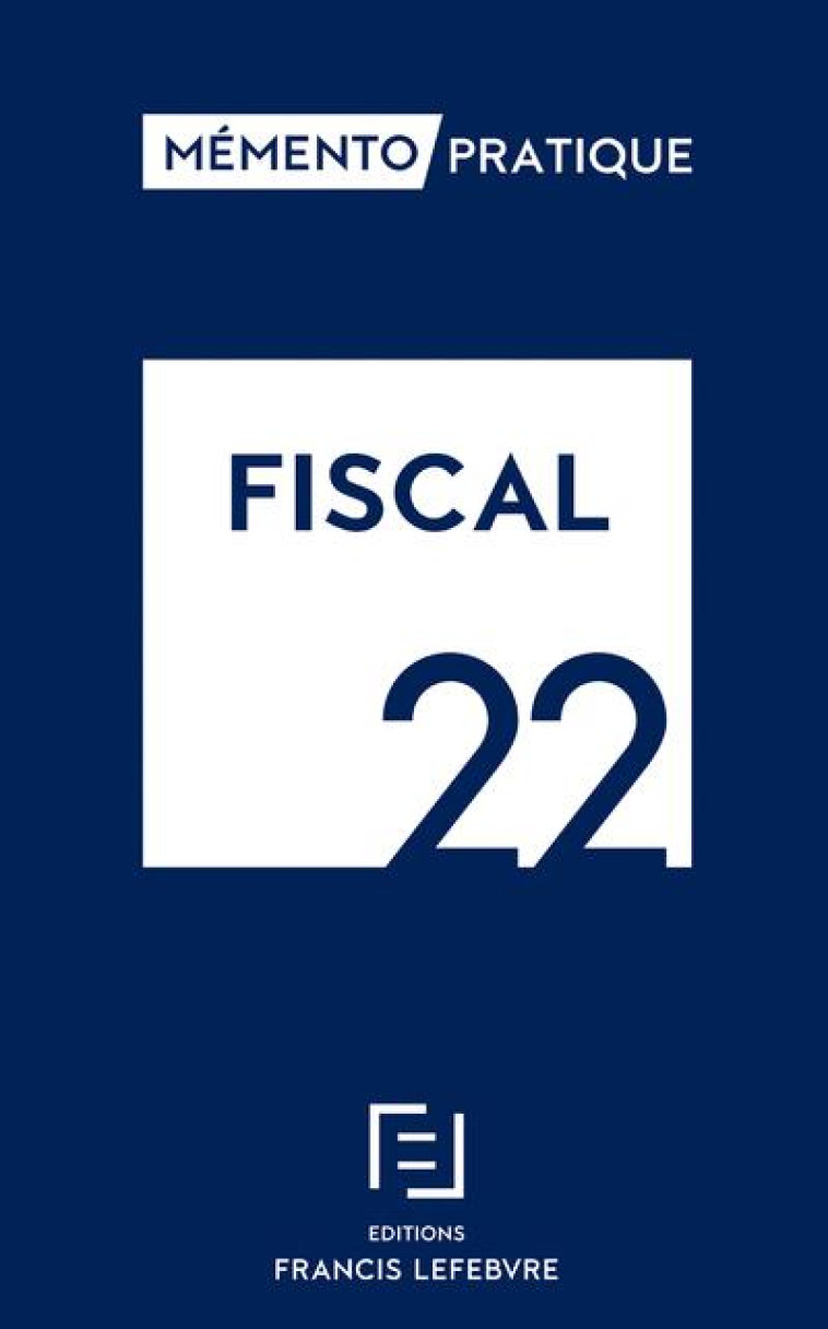 FISCAL 2022 - MEMENTO PRATIQUE - COLLECTIF - LEFEBVRE