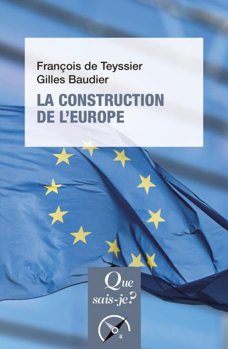 LA CONSTRUCTION DE L-EUROPE - CULTURE, ESPACE, PUISSANCE - TEYSSIER/BAUDIER - QUE SAIS JE