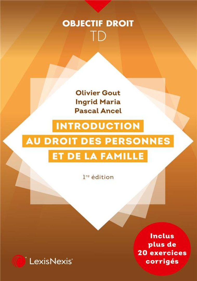 INTRODUCTION AU DROIT DES PERSONNES ET DE LA FAMILLE - TRAVAUX DIRIGES - GOUT/MARIA/ANCEL - Lexis Nexis/Litec