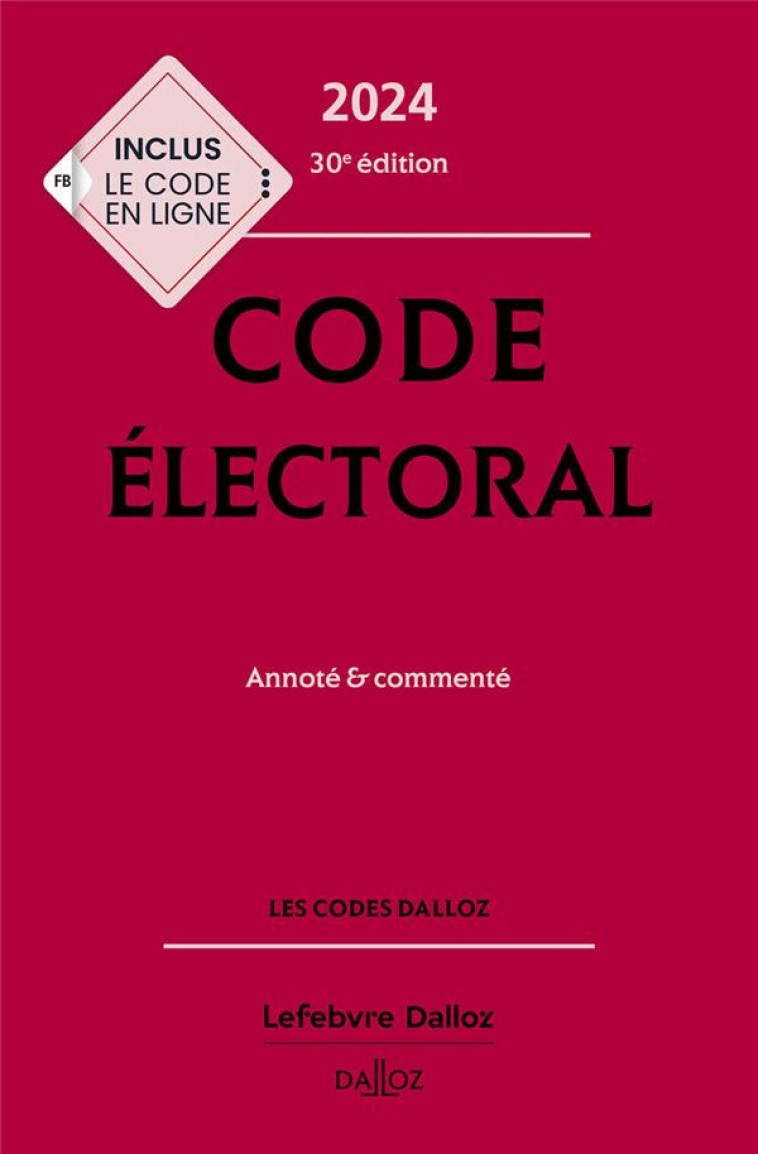 CODE ELECTORAL 2024, ANNOTE ET COMMENTE. 30E ED. - CAMBY/DE GAUDEMONT - DALLOZ