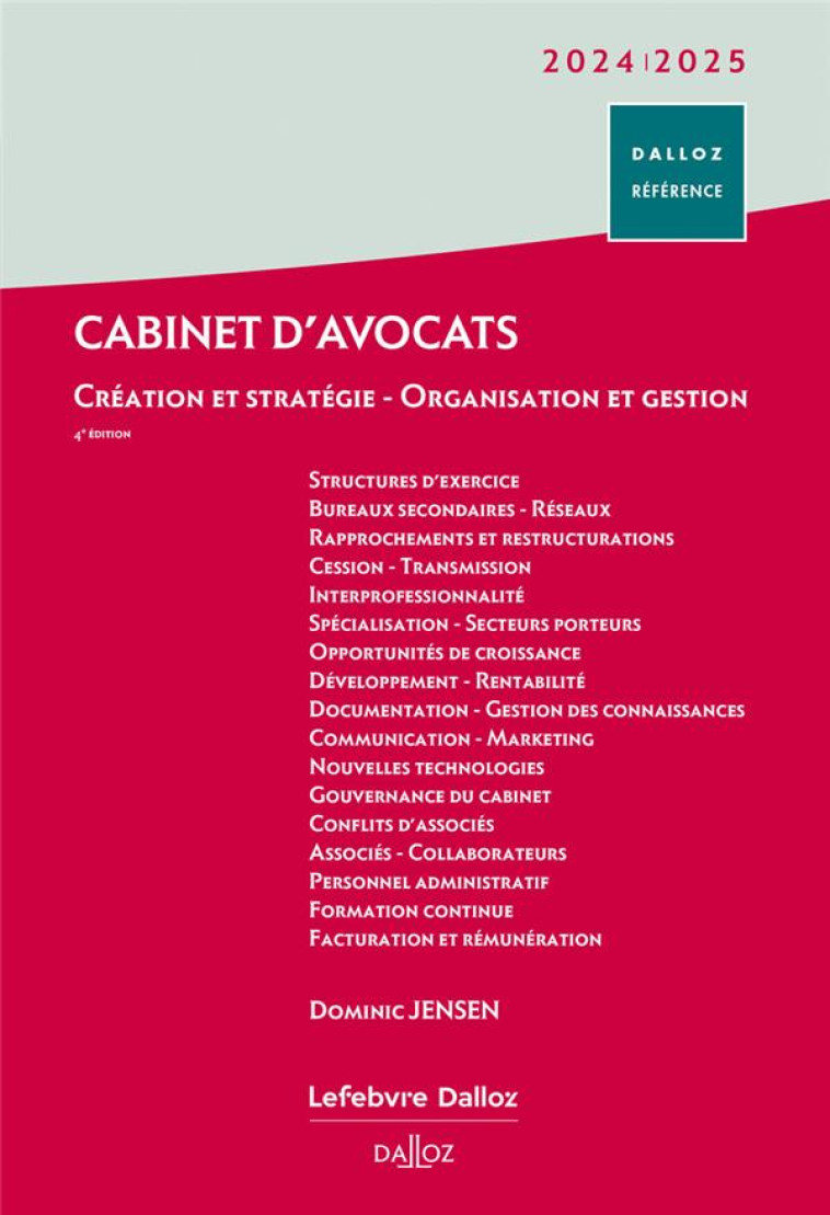 CABINET D-AVOCATS 2024/2025. 3E ED. - CREATION ET STRATEGIE - ORGANISATION ET GESTION - JENSEN DOMINIC - DALLOZ