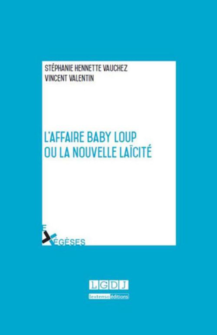 L-AFFAIRE BABY LOUP OU LA NOUVELLE LAICITE - HENNETTE-VAUCHEZ - LGDJ