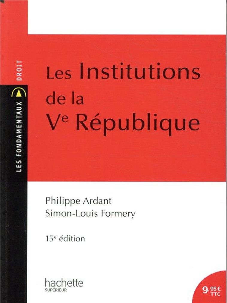 LES INSTITUTIONS DE LA VE REPUBLIQUE - FORMERY/ARDANT - HACHETTE